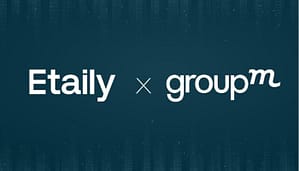 Navigating a fragmented retail landscape: how the Etaily-GroupM partnership aims to boost omnichannel scalability for marketers