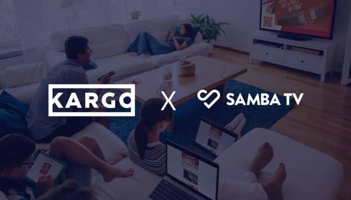 Kargo, Samba TV team up to offer advanced targeting, measurement across mobile, CTV
