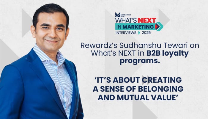 What’s NEXT in Marketing: Rewardz’s Sudhanshu Tewari on thriving through B2B loyalty programs with technology solutions