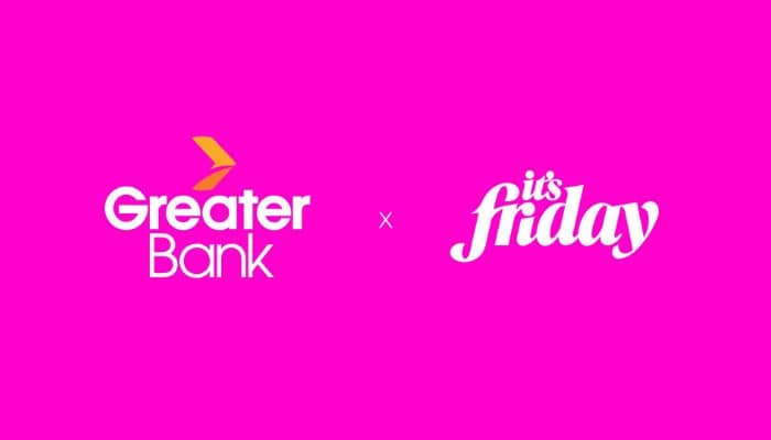 It’s Friday wins creative mandate of Greater Bank