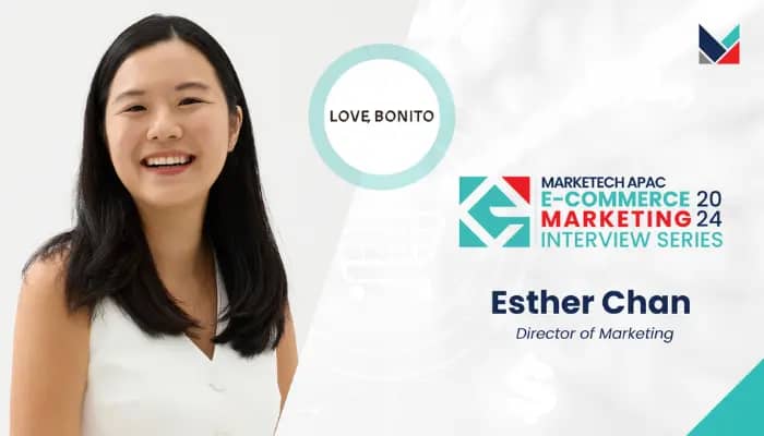 E-Commerce Marketing Series: Love, Bonito’s Esther Chan on blending efficiency, human centricity for e-commerce marketing strategies